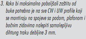 Osnovni tipovi zidova su: W111 jednostruka potkonstrukcija, jednostruka obloga: za izradu pregradnih zidova bez dodatnih akustičnih i