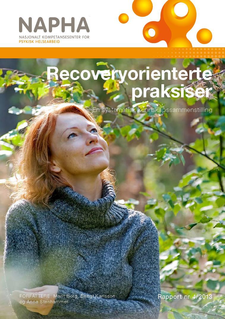 Hvordan beskrives recovery i forskningslitteraturen? Hva kjennetegner recoveryorienterte praksiser?