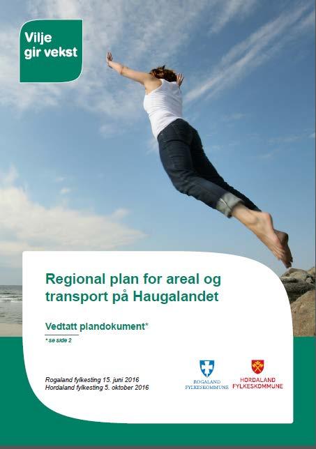 Regional plan for areal og transport på Haugalandet vedtatt av fylkestingene 2016 (Hordaland og Rogaland) ATP Haugalandet klager fra flere av