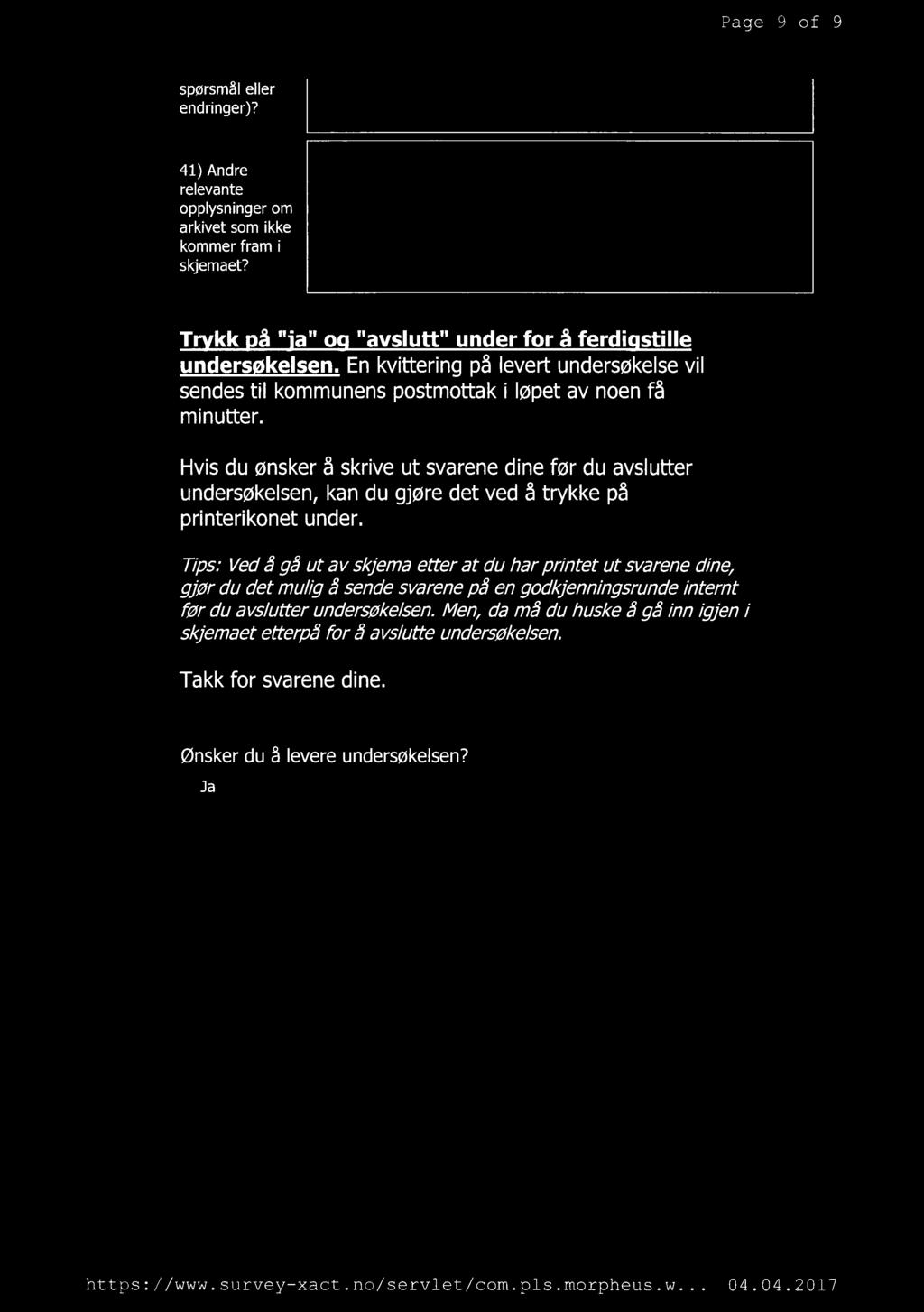 Page 9 of 9 spørsmål eller endringer)? 41)Andre relevante oppwsmngerom arhvetson1ikke komnærnami smemaefi Takk på "ia" oq "g5lutt" under for å ferdigstille undersgkelsen.