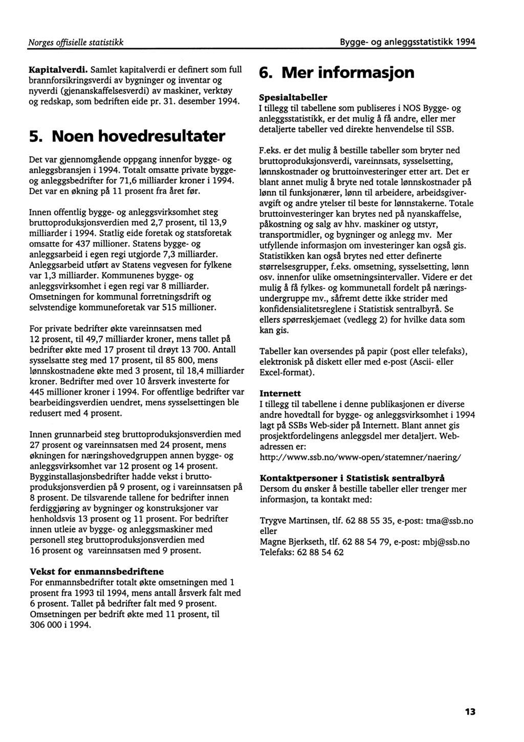 Norges offisielle statistikk Bygge- og anleggsstatistikk 1994 Kapitalverdi.