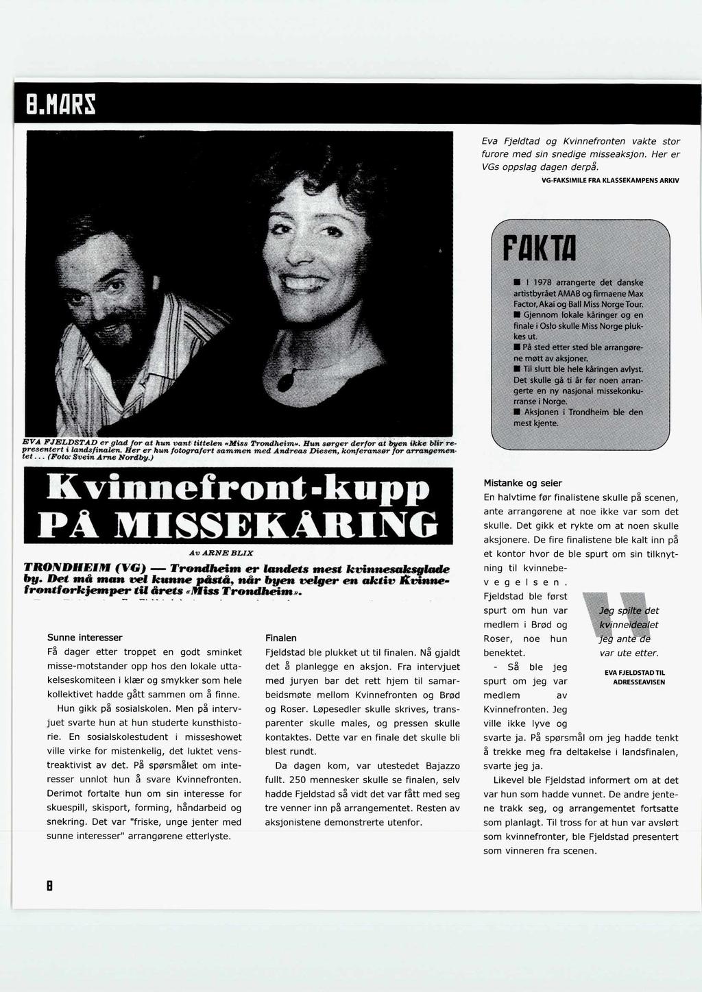 ELMS Nettpublisering ved Forvaltningsorgan for AKPs partihistorie (www.akp.no) 2014 Eva Fjeldtad og Kvinnefronten vakte stor furore med sin snedige misseaksjon. Her er VGs oppslag dagen derpå.