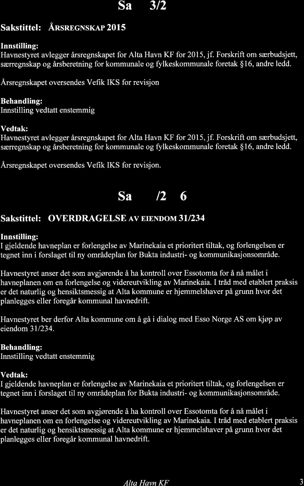 Sakstittel: ÅnsnncNSKAP 2015 Sak 0312016 Havnestyret avlegger årsregnskapet for for 2015,jf.