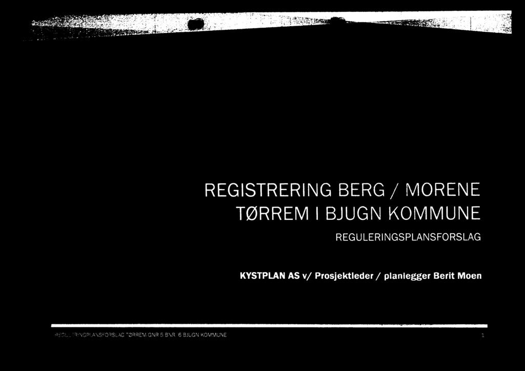 REGISTRERINGBERG/ MORENE TØRREM I BJUGNKOMMUNE REGULERINGSPLANSFORSLAG KYSTPLANAS v/