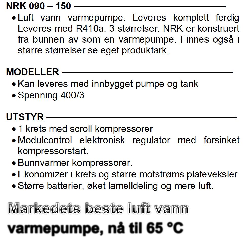 MODELLER Kan leveres med innbygget pumpe og tank Spenning 400/3 UTSTYR 1 krets med scroll kompressorer Modulcontrol elektronisk regulator med forsinket kompressorstart. Bunnvarmer kompressorer.