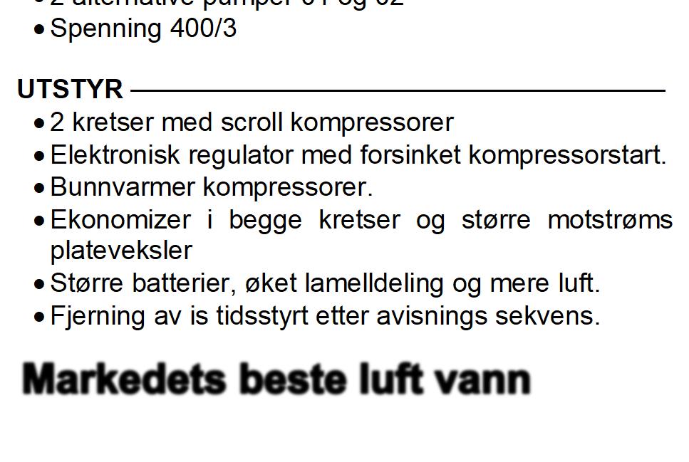 Luft vann varmepumpe type NRK kapasitet 42 88 kw NRK 200 350 Luft vann varmepumpe. Leveres komplett ferdig Leveres med R410a. 5 størrelser. NRK er konstruert fra bunnen av som en varmepumpe.