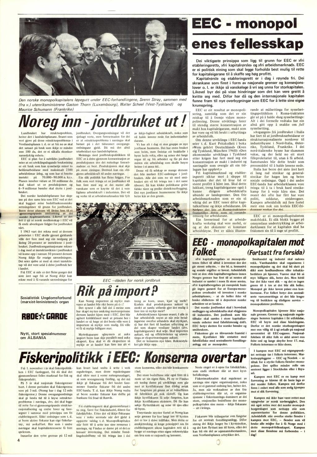 EEC - monopol enes fellesskap Den norske monopolkapitalens løpegutt under EEC-forhandlingene, Svenn Stray, sammen med (fra v.