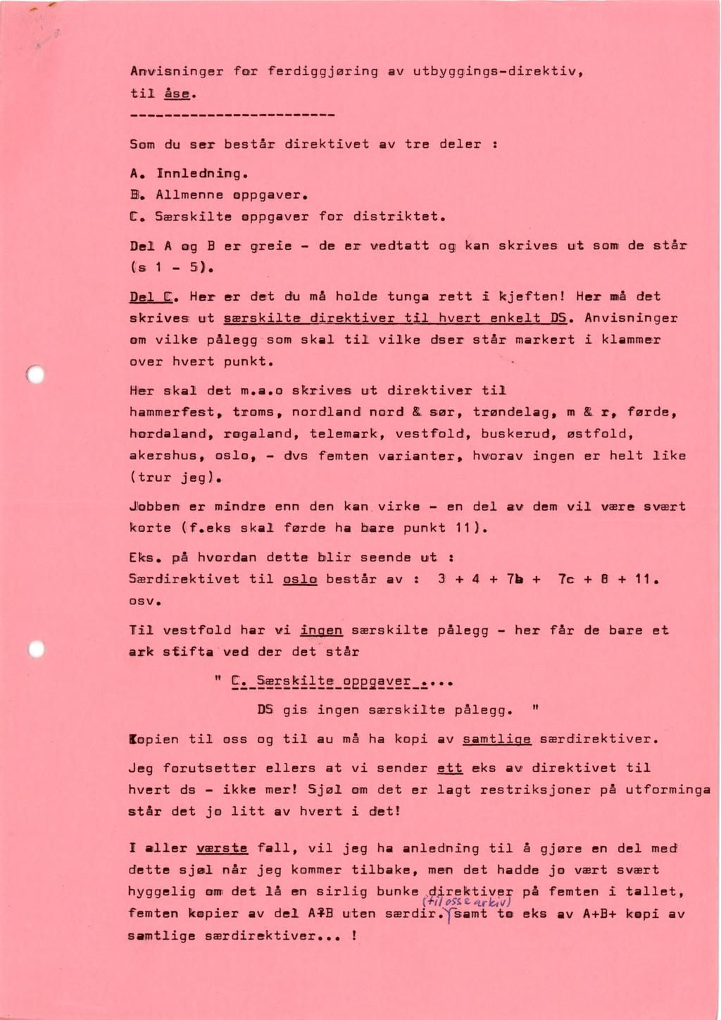 Anvisninger far ferdiggjøring av utbyggings-direktiv, til åse. Som du ser består direktivet av tre deler : A. Innledning. H. Allmenne oppgaver. C. Særskilte oppgaver for distriktet.