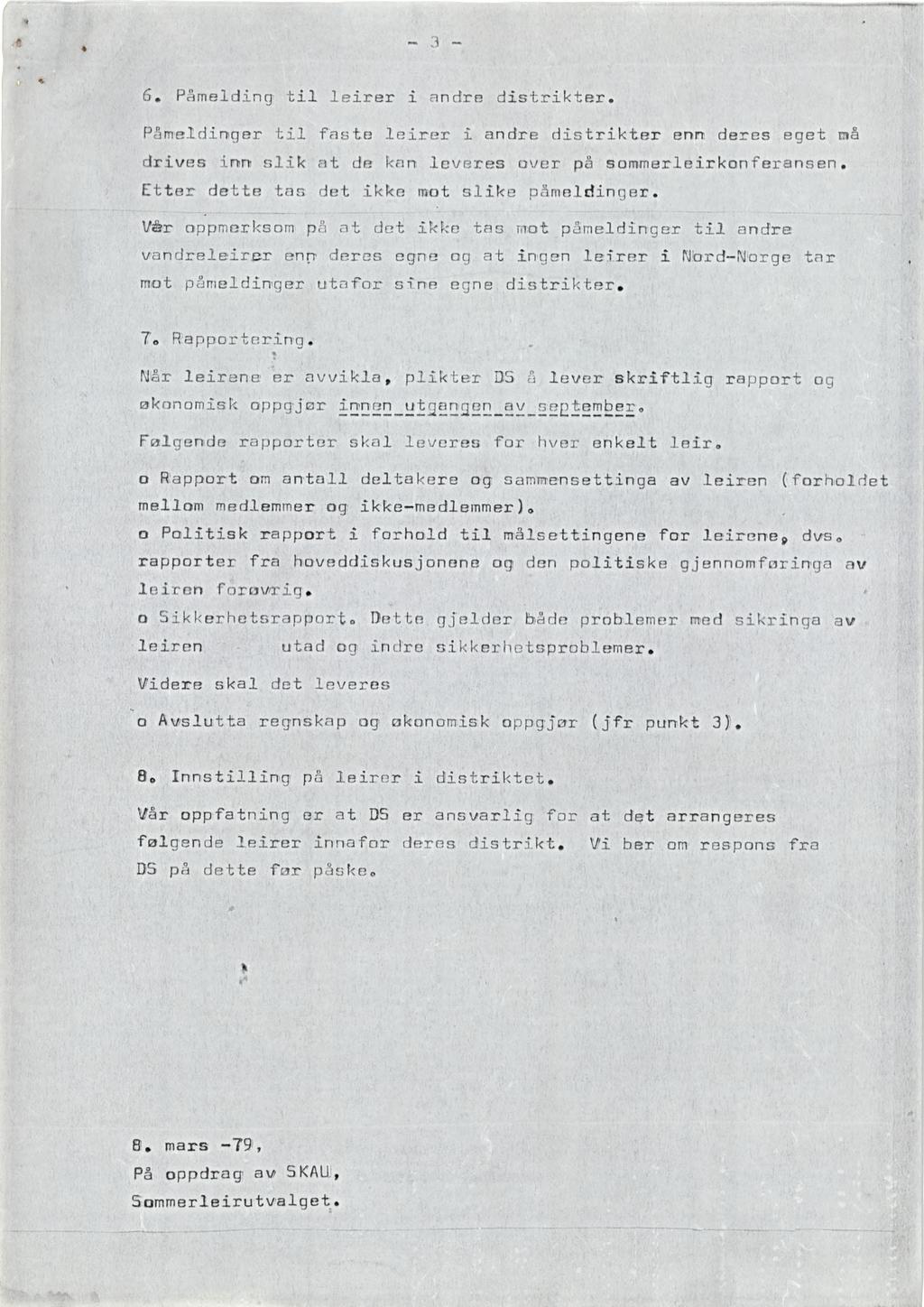3 G. Påmelding til leirer i andre distrikter. Påmeldinger til faste leirer i andre distrikter enn deres eget må drives inn slik at de kan leveres over på sommerleirkenferansen.