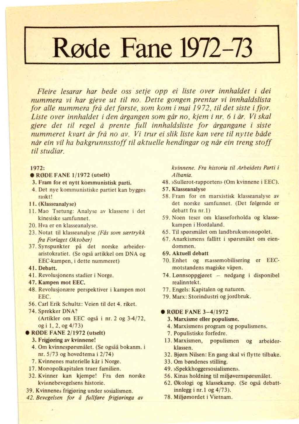 Røde Fane 1972-73 Fleire lesarar har bede oss setje opp ei liste over innhaldet i dei nummera vi har gjeve ut til no.