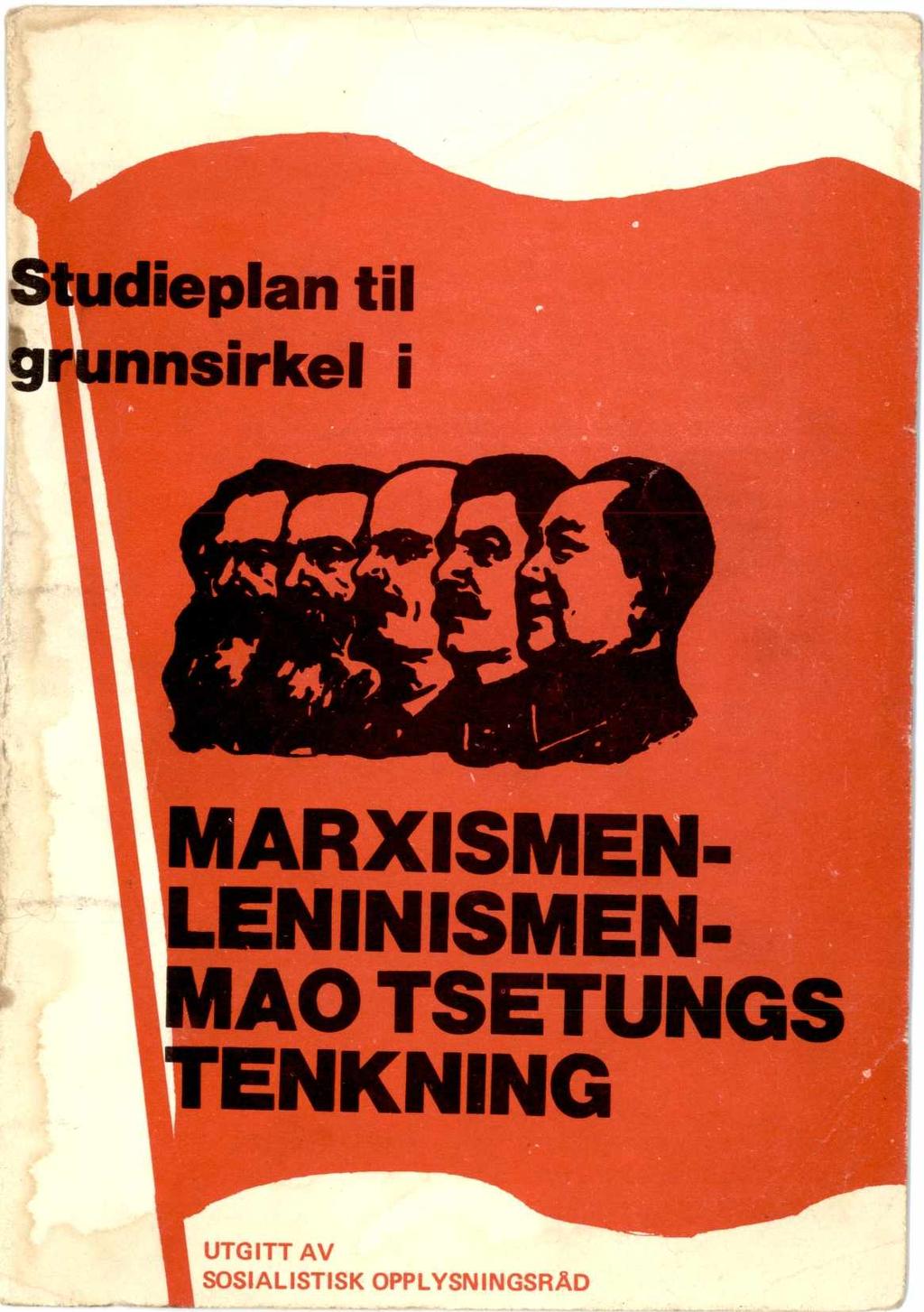 Studieplan til g nnsirkel i ARXISMEN- LENIN ISMEN- MAO