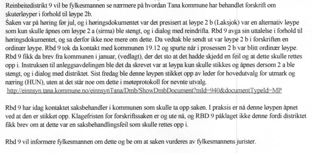 RBD 9 oppdaget denne feilen etter å ha fått tilsendt den vedtatte forskriften, og rettet en forspørsel til kommunen om dette. Rådmannen var redd for at det skulle komme en klage på forskriften.