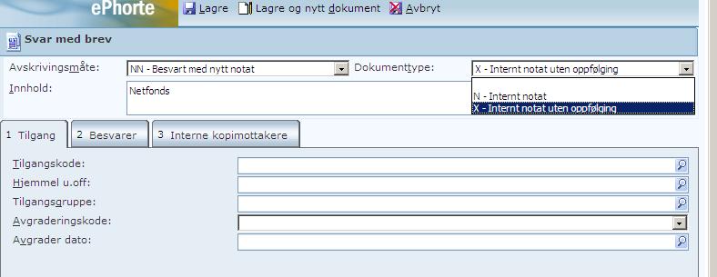 Felt til utfylling: NB! På Interne kopimottakere må du klikke på fanene for å få feltene opp. Avskrivningsmåte: NN Besvart med nytt notat blir automatisk fylt ut.