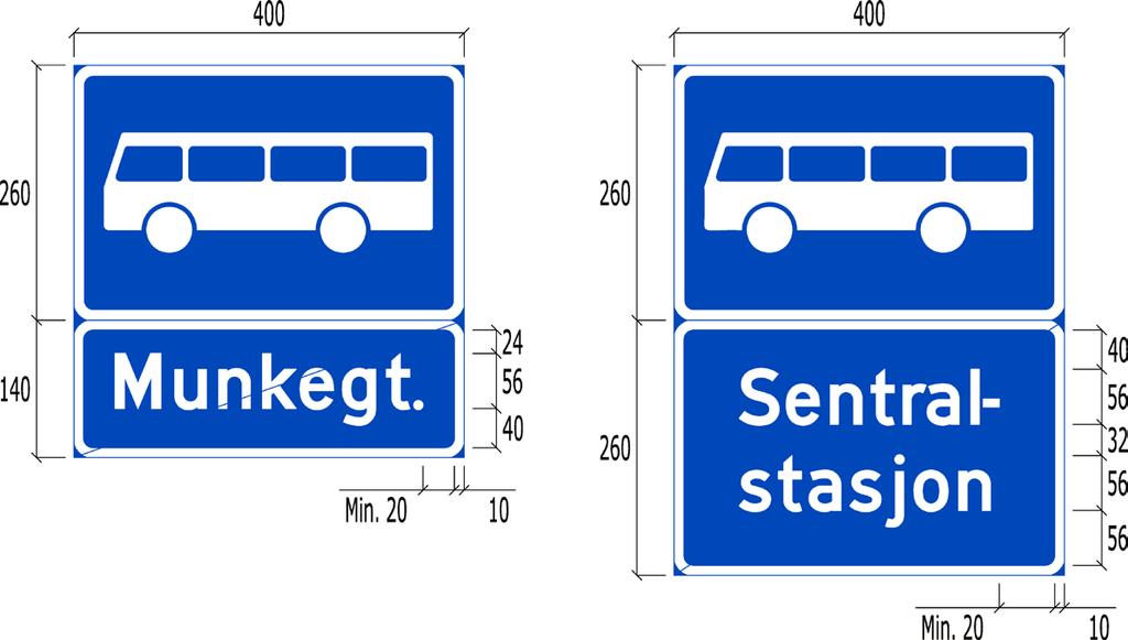 TRAFIKKSKILT :: OPPLYSNINGSSKILT For holdeplass i kjørebanen må det ved plasseringen av skilt 512 tas hensyn til stanseforbudet, 20 m til hver side av skiltet.