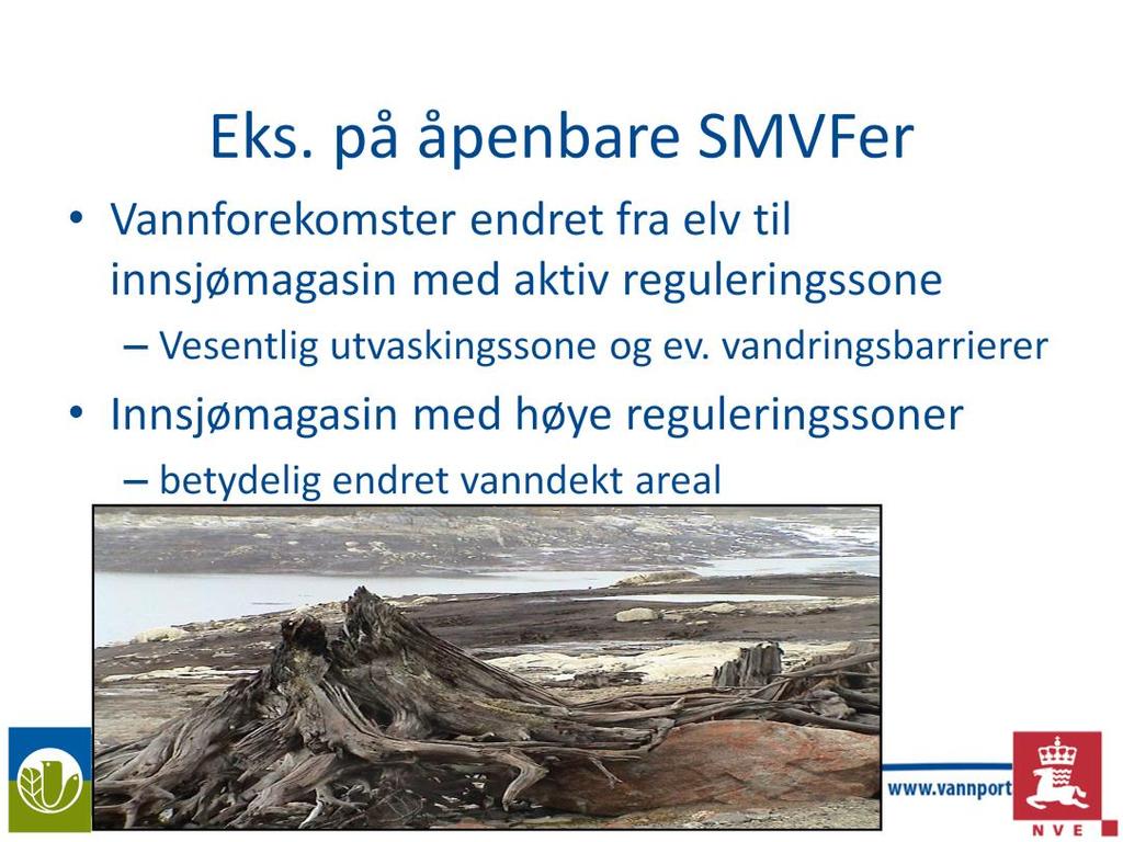 For en del hydromorfologiske endringer er det ikke tvil om at det ikke vil være realistisk å oppnå GØT pga omfattende