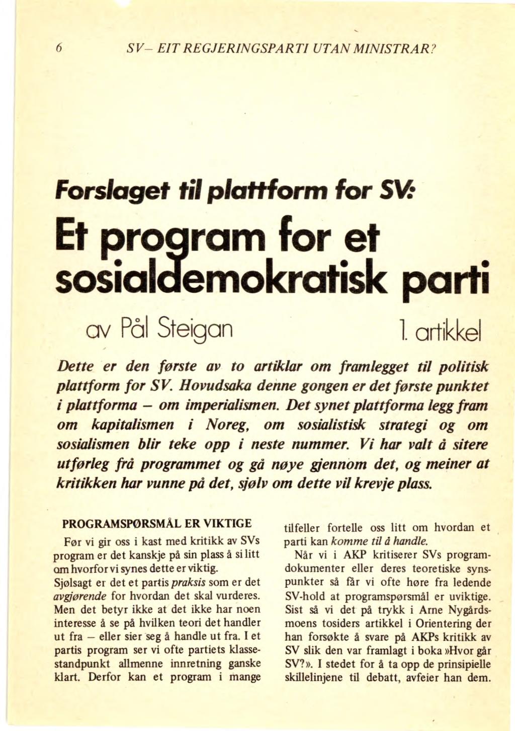 6 SV - EIT REGJERINGSPARTI UTAN MINISTRAR? Forslaget til plattform for SV: Et program for et sosialdemokratisk parti av Pål Steigan 1.
