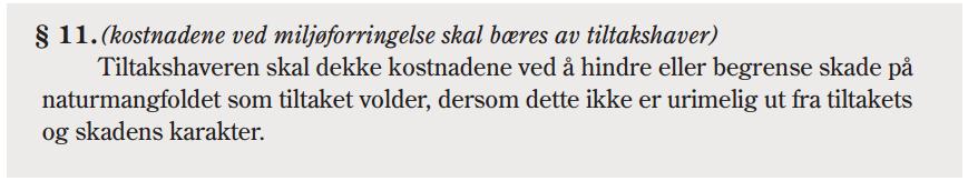 I NML 10 skal påvirkning på et økosystem vurderes ut fra den samlede belastning som økosystemet er eller vil bli utsatt for.