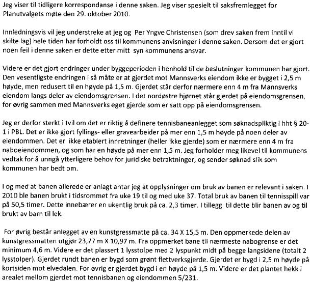 Sak 8/11 --------------- Kommunen mottok videre 27.12.10 et brev fra advokat Bjørn Tore Steffensen på vegne av Marianne Mannsverk, med en protest mot tiltaket.