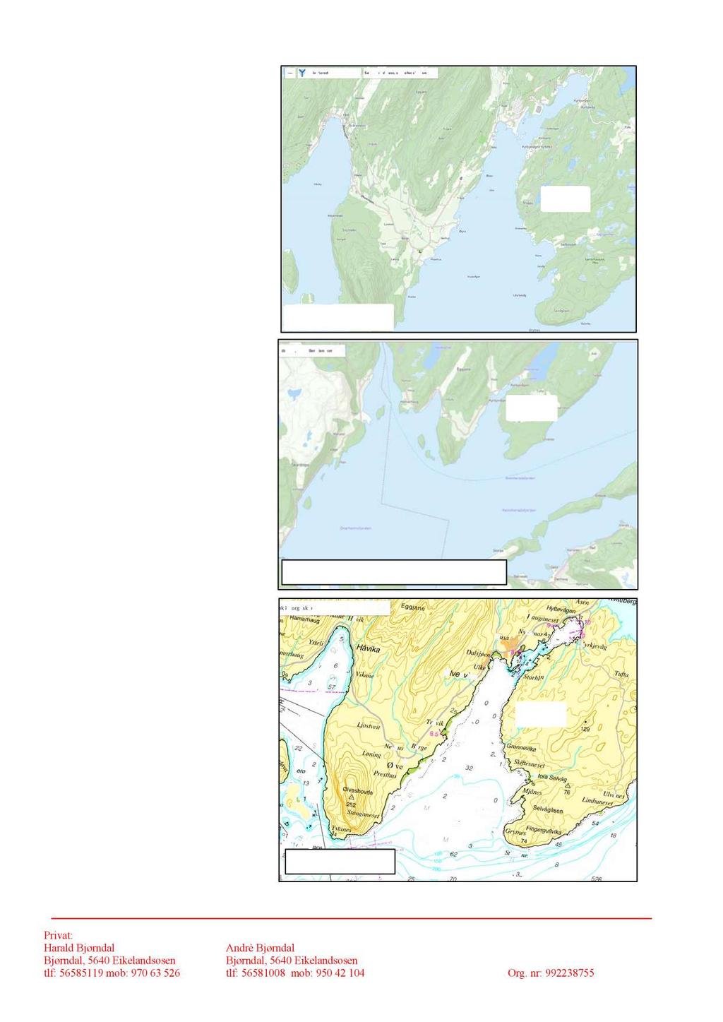 Utsleppet er planlagd ut i Husavågensom er ytre del av Ølvesvika inno ver mot Kyrkjevågen. Husavågenender ut i overgangenmellom Onarheimsfjorden og Kvinnheradsfjorden.