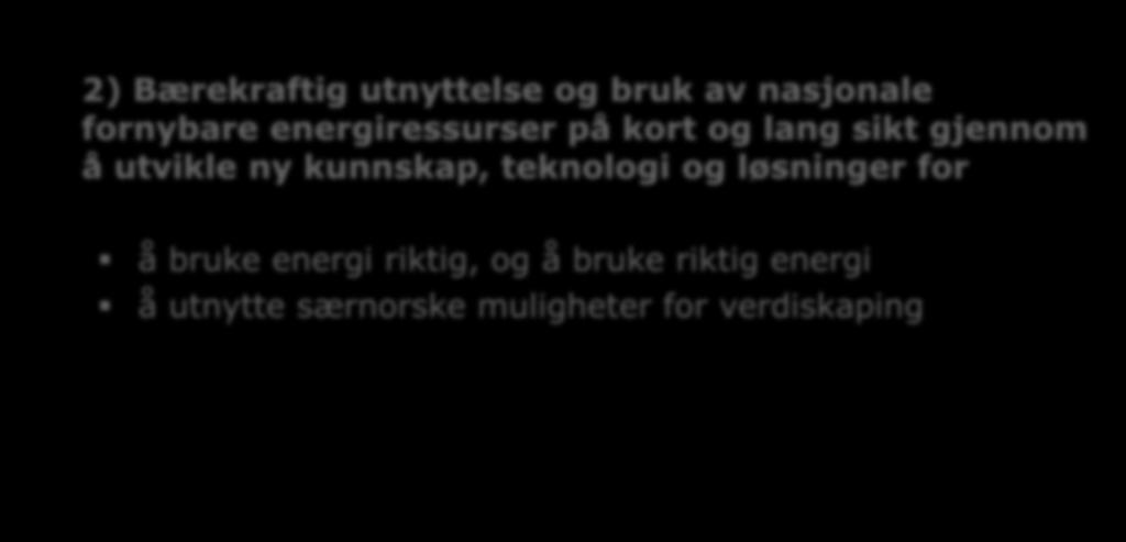 utvikle ny kunnskap, teknologi og løsninger for å bruke energi