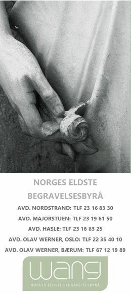 NORGES ELDSTE BEGRAVELSESBYRÅ AVD. NORDSTRAND: TLF.23168330 AVD. MAJORSTUEN: TLF. 23196150 AVD. HASLE: TLF.