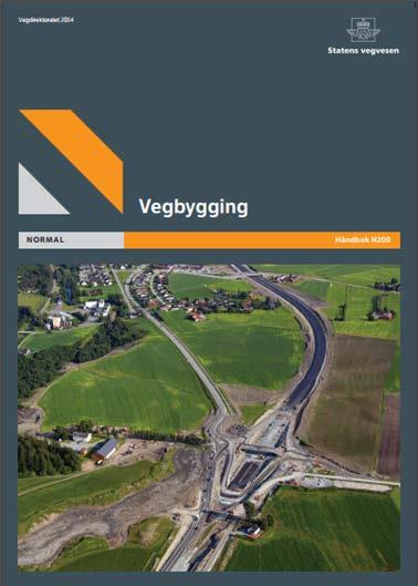 Innholdet i N200 Vegbygging 1. Forberedende og generelle tiltak 2. Underbygning og vegskråninger 3. Tunneler Håndbok N500 Vegtunneler 4.