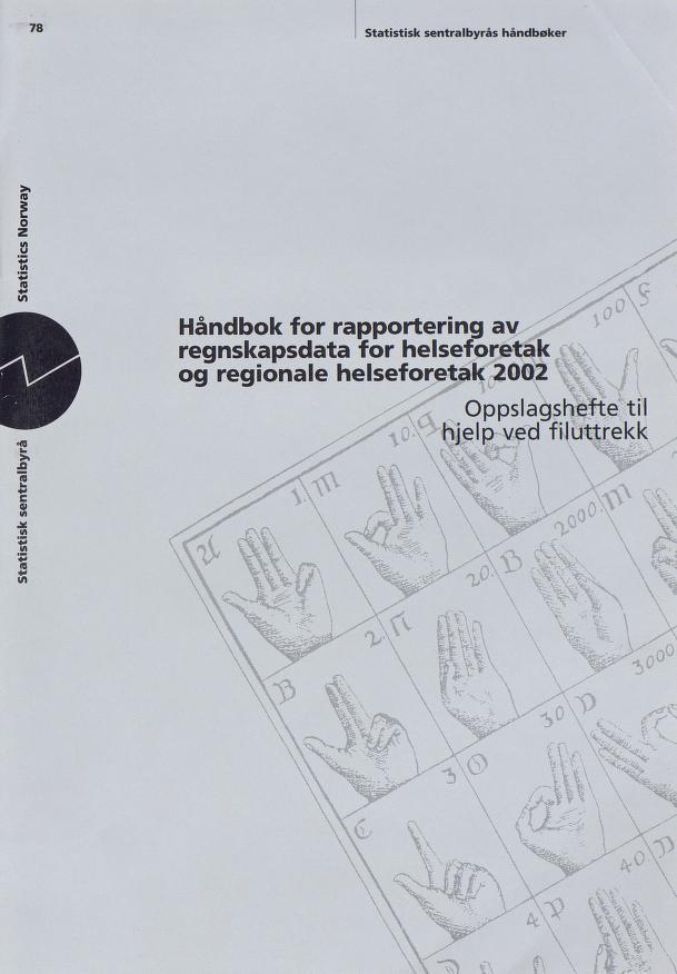 78 Statistisk sentralbyrås handbøker O 2 tn ' 5 ro W) oflj Handbok for rapportering av