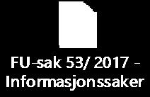 Saknr Arkivsak Tittel 3/17 16/06055 FU-sak 53/ 2017 - Informasjonssaker -23 Arkivsak-dok. 16/06055-23 Arkivkode.