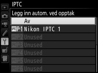IPTC G-knapp B oppsettsmeny Du kan opprette IPTC-forvalg på kameraet og legge dem inn i nye fotografier som beskrevet nedenfor.