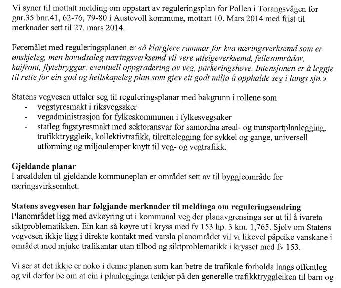 Merknad frå Statens vegvesen datert 24.03.15: Ansvarleg søkjar sin kommentar: «Tatt til orientering.