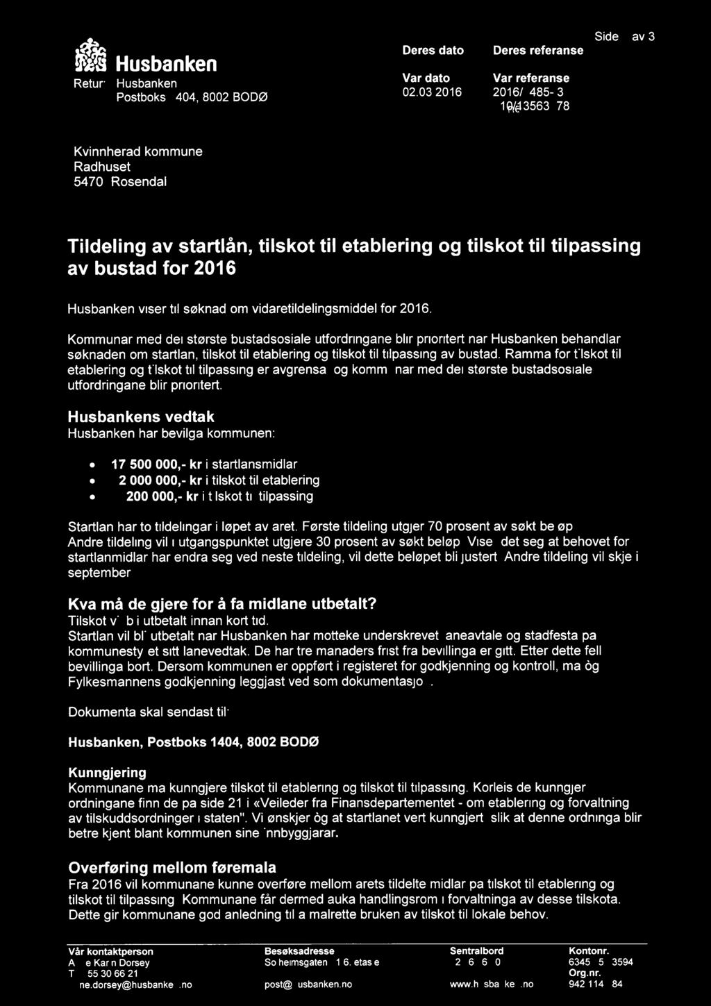 fig Deres dato Deres referanse as Husbanken _ o Retur. Husbanken Var dato Var referanse Postboks 1404, 8002 BODØ 02-03-2010 2010/1405-3 Side 1 av 3,._ - n-dm _. -`~ lívm r=»æ_fll..iffäfzl.tfítåfåêf?