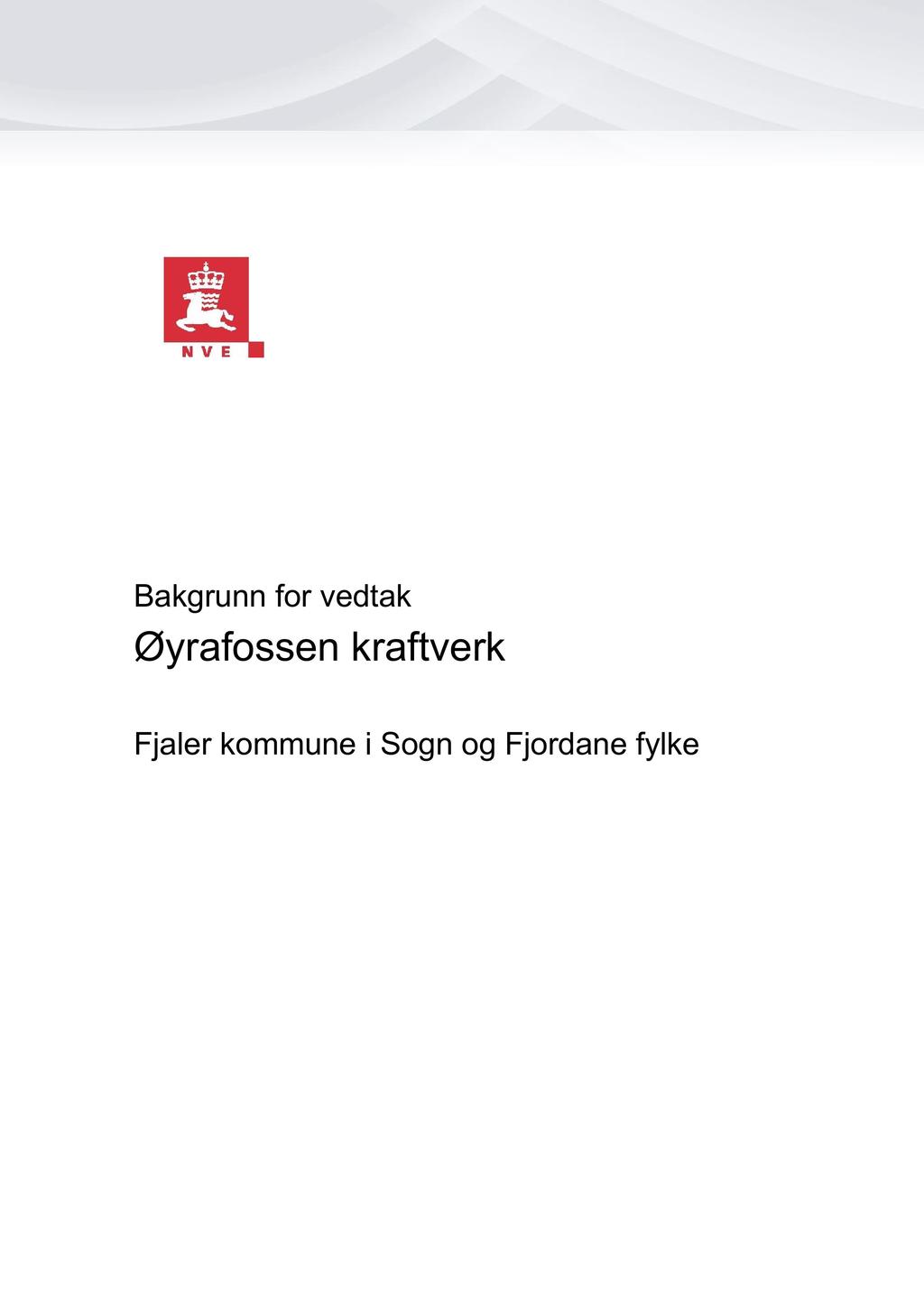 Bakgrunn for vedtak Øyrafossen