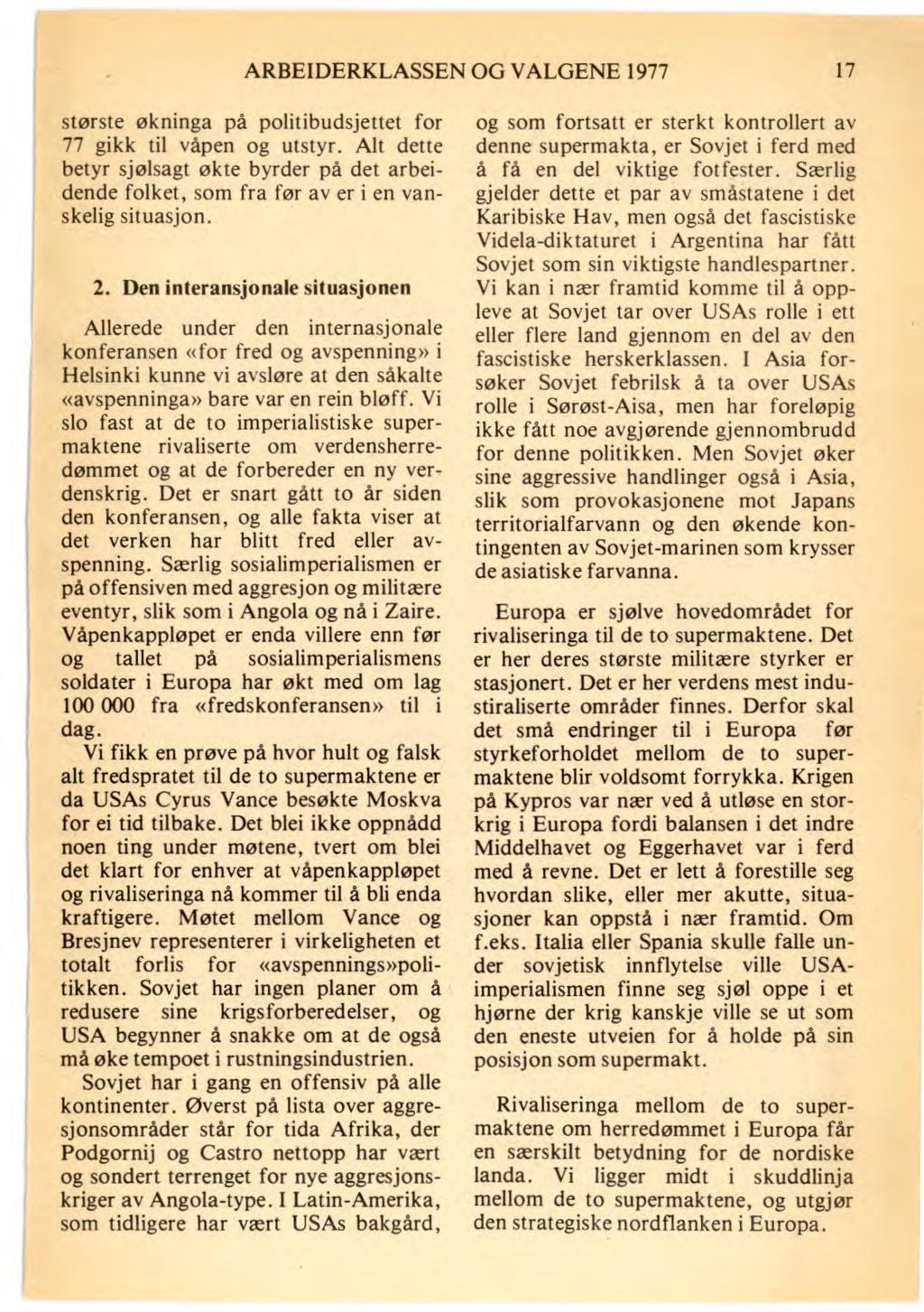 ARBEIDERKLASSEN OG VALGENE 1977 17 største økninga på politibudsjettet for 77 gikk til våpen og utstyr.