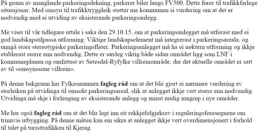 Miljødirektoratet skriv: Fylkesmannen i Rogaland skriv: Rogaland fylkeskommune skriv: Administrative kommentarar: Innkomne