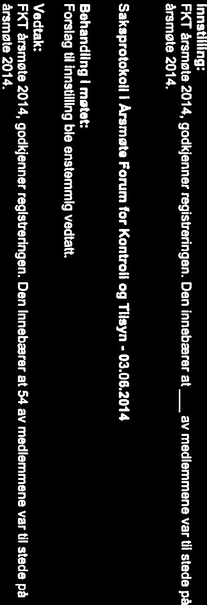 ..) b Referenter NN NN (Representerer...) (Representerer...) c Underskhve protokoll. NN NN (Representerer...) (Representerer...) Saksprotokoll I styret I Forum for Kontroll og Tilsyn - 15.