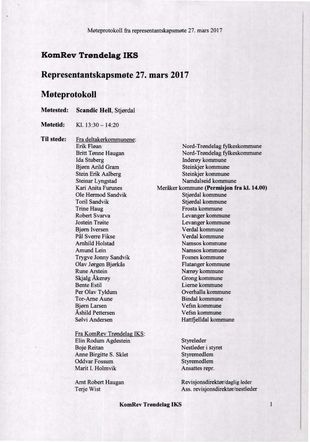 KomRev Trøndelag IKS Representantskapsmøte 27. mars 2017 Møteprotokoll Møtested: Scandic Hell, Stjørdal Motetid: K].