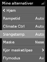 Slik justeres slangetemperaturen: 1. I Mine alternativer dreier du innstillingshjulet for å merke Slangetemp. og trykker så på hjulet. 2.