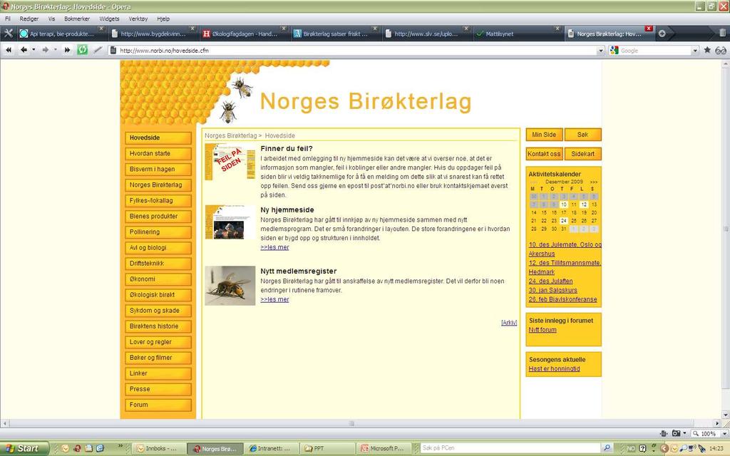 Innlogging Gå inn på Norges Birøkterlag sin hjemmeside, www.nor