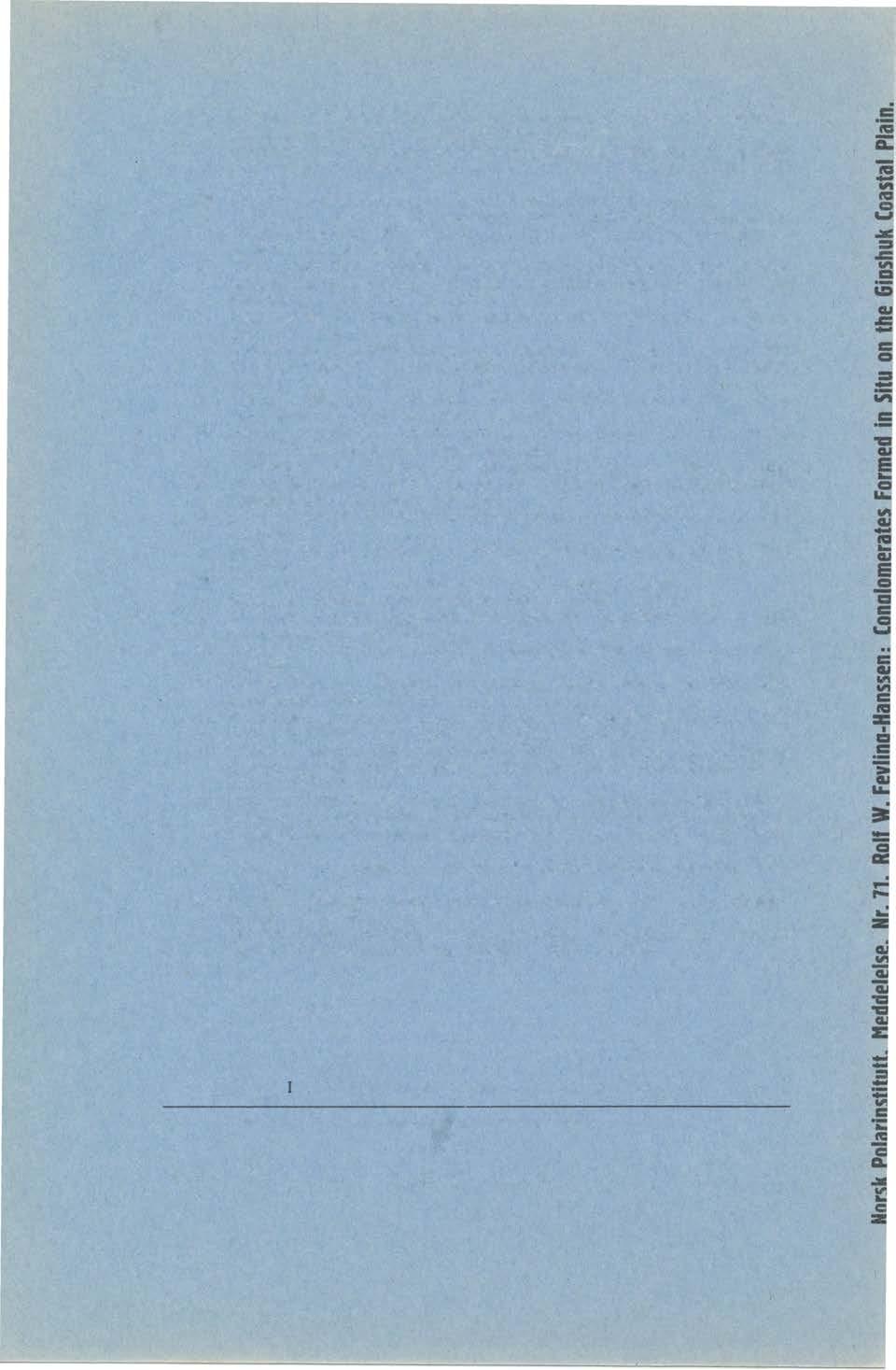 Nr. 46. ORVIN, ÅNDERS K., The Settlements and Huts of Svalbard. - Særtr. av Norsk Geogr. Tidsskr., b. 7, h. 5-8. 1939. Kr. 1,00. " 47.