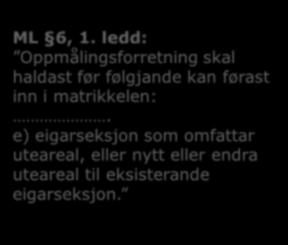 OPPMÅLING AV UTEAREAL (1) Hjemmelsgrunnlag: ML 6, 1.