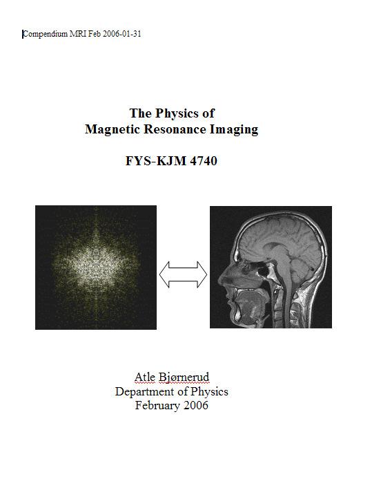 FYS-4780 Analyse av diagnostisk, dynamisk bildeinformasjon MRl Introduksjon Atle Bjørnerud, Rikshospitalet atle.bjornerud@fys.uio.