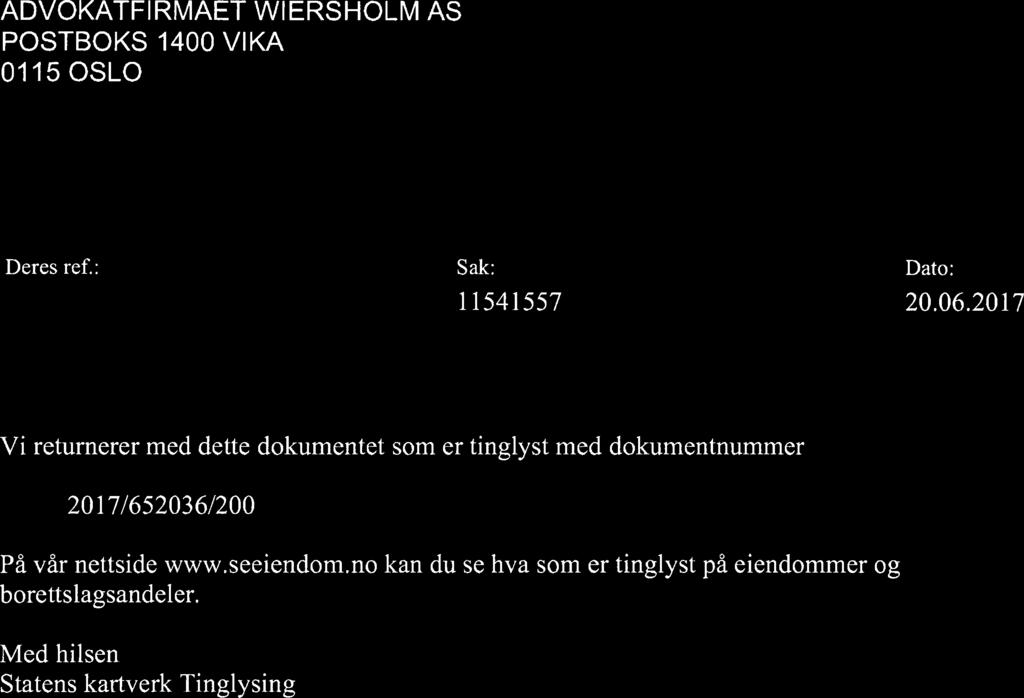 ADVOKATFIRMAET WIERSHOLM AS POSTBOKS 1400 VIKA 0115 OSLO Kartverket Deres ref.: Sak: Dato: 11541557 20.06.