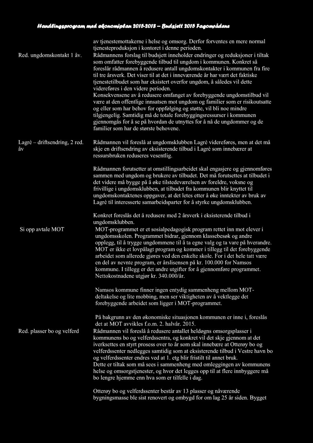 Handlingsprogram med økonomiplan 2015-2018 Budsjett 2015 Fagområdene Red.ungdomskontakt1 åv. Lagrè driftsendring, 2 red. åv av tjenestemottakerne i helseog omsorg.