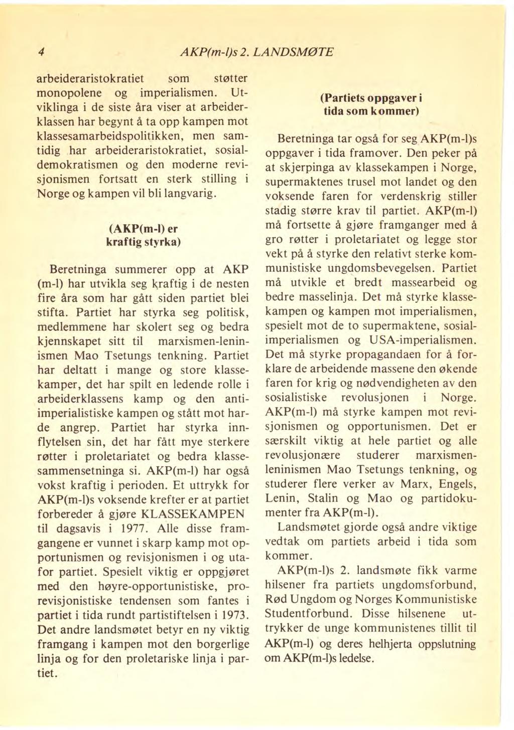 4 AKP(m-1)s 2. LANDSMØTE arbeideraristokratiet som støtter monopolene og imperialismen.