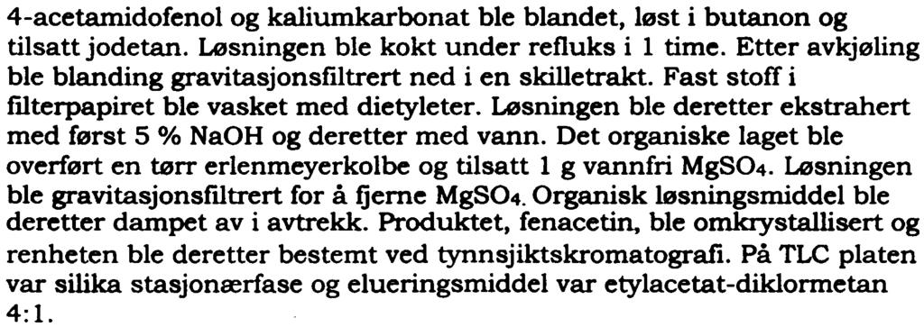 c Hva er prduktet i følgende reaksjner? l Q- + CH3NH2 \-1+ 11 + HCI 0 III v +, iv ()- H~NH2 d, Hvrdan vil du syntetisere ktana! fra hver av følgende frbindelser?