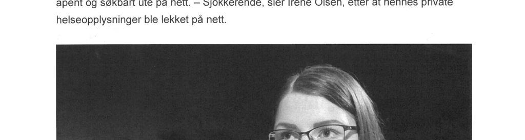 personopplysninger som er overført, lagret eller på annen måte behandlet Dette omhandler mer enn dagens 2-6 tredje ledd: «uautorisert utlevering av personopplysninger som krever konfidensialitet»