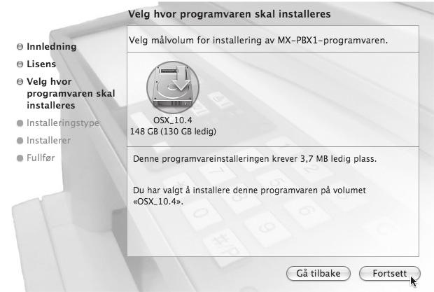 MAC OS X 8 Velg harddisken der PPD-filen skal installeres, og klikk på [Fortsett]-knappen. Pass på å velge harddisken der operativsystemet er installert. I Mac OS X v10.