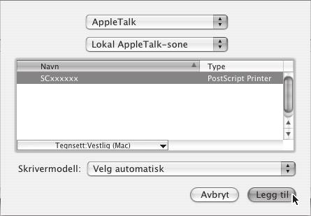 MAC OS X v10.2.8, v10.3.9 (1) (2) (1) Velg [AppleTalk]. Hvis flere AppleTalk-soner er vist, velger du sonen på menyen som inkluderer skriveren. (2) Klikk på modellnavnet for maskinen.