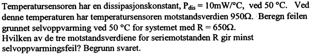 bruke dersom vi ønsker minst mulig linearitetsfeil for området 20 C til 100 C? Beregn omtrentlig lineariteten i C i det beste tilfellet (bruk vedlegget).