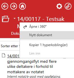 BRUK AV OUTLOOK-KLIENTEN TIL PRODUKSJON AV SAKSFREMLEGG Stå i saken du skal produsere saksfremlegget i (saken som omhandler samme tema).